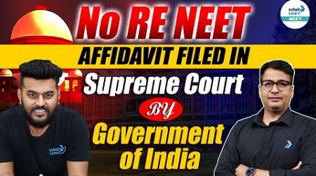 No RE NEET | Affidavit filed in Supreme Court by Government of India | No #ReNEET | #NEETCounselling