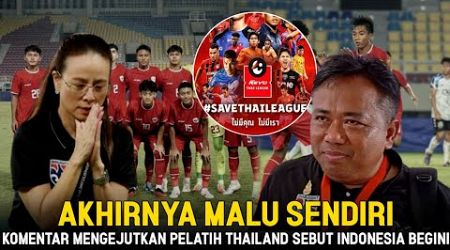 BUKTI BARU LEVEL DIATAS ASIA! Sempat Remehkan Indonesia, Sekarang Pelatih Thailand Malah Bilang Gini