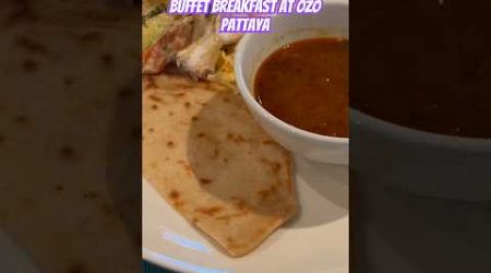 Yummy Buffet Breakfast at OZO Hotel Pattaya