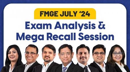 FMGE July&#39;24 Exam Analysis &amp; Mega Recall Session | FMGE July&#39;24 Paper Discussion | DBMCI