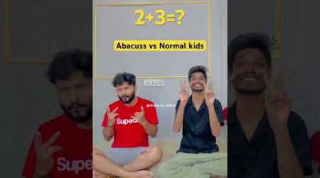 Abacuss vs normal kids 