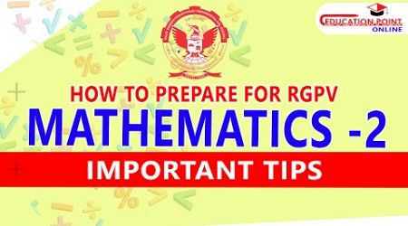 How to Prepare for RGPV Mathematics 2 Exam | Mathematics 2 Exam Important Tips