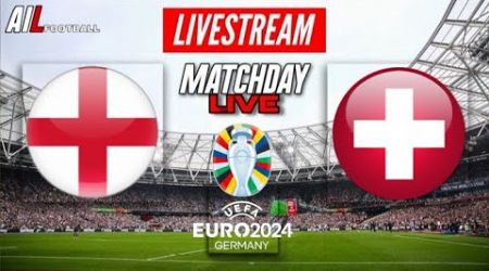 EURO 2024 | ENGLAND vs SWITZERLAND Live Stream International Football Commentary QUARTER FINAL