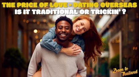 Dating Overseas - Is it traditional or Trickin&#39;?