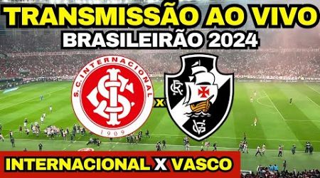 INTERNACIONAL X VASCO DIRETO DO BEIRA-RIO / TRANSMISSÃO AO VIVO / 15ª RODADA DO BRASILEIRÃO 2024