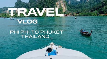 Phi Phi Island to Phuket: By Ferry | Phuket Thailand Vlog #phuketvlog #ibizaparty #phiphiisland