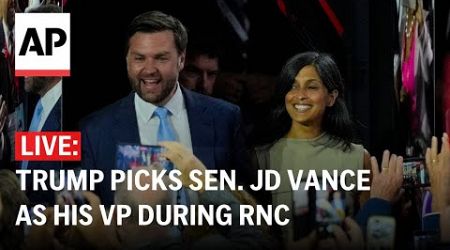 RNC LIVE: Day 1 as Trump chooses JD Vance as VP