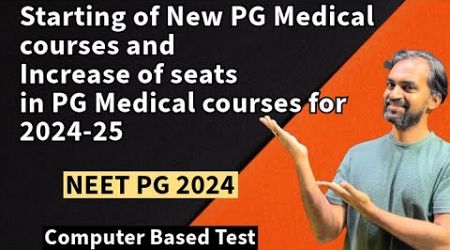 starting of New PG Medical courses and Increase of seats in PG Medical courses for 2024-25