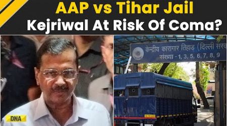 AAP Vs Tihar Jail Over Delhi CM Arvind Kejriwal Health, Tihar Presents Medical Report