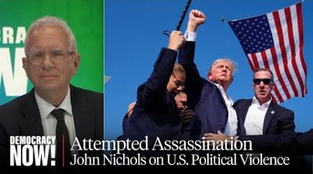 Long Legacy of U.S. Political Violence: RNC Begins in Milwaukee After Trump Assassination Attempt