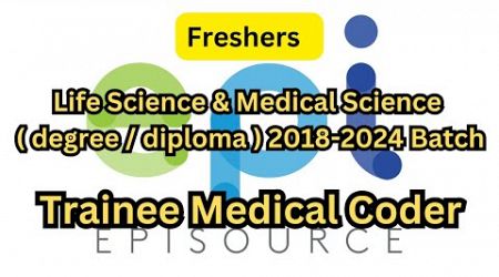Freshers Life Science &amp; Medical Science (degree/diploma ) for Trainee Medical Coder at Episource