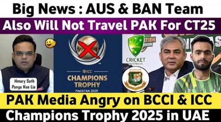 Big News : Aus and Ban Team Also Will Not Travel Pak For Champions Trophy 2025 Pak Media Crying |