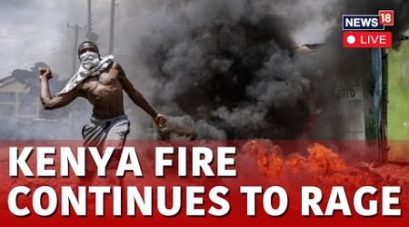 Kenya Protests LIVE | Kenya Police Fire Tear Gas As Anti-Government Protesters Burn Tyres | N18G