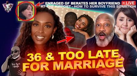 Sista Says She&#39;s 36 &amp; It May Be Too Late For Marriage | Why Does This Keep Happening?