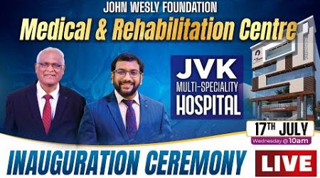 Medical &amp; Rehabilitation Centre | JVK Multi-speciality Hospital | Inauguration Ceremony | 17th July