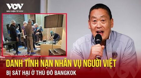 6 người Việt nghi bị đầu độc chết ở Bangkok, cảnh sát điều tra người thứ 7 | Báo Điện tử VOV