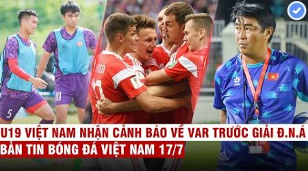 VN Sports 17/7 | ĐT Nga sang Việt Namthi đấu? HLV Trần Minh Chiến chia tay U16 Việt Nam