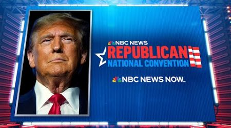 LIVE: NBC News NOW - RNC Day 3 special coverage