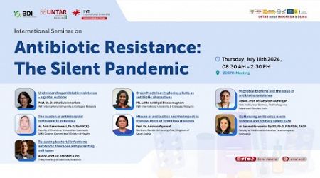 International Seminar on Antibiotic Resistance: The Silent Pandemic // Thursday, 18 July 2024