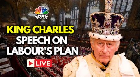 King Charles Speech LIVE: Keir Starmer’s New U.K. Labour Government Plan | UK Parliament Live | N18G