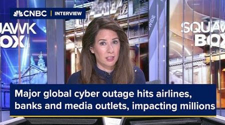 Major global cyber outage hits airlines, banks and media outlets, impacting millions