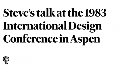 Steve's Talk at the 1983 International Design Conference in Aspen