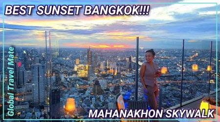 King Power Mahanakhon Skywalk BEST Sunset in Bangkok 78th Floor 