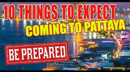 Pattaya is amazing but there are some things you need to be prepared for!