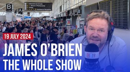 International IT meltdown | James O&#39;Brien - The Whole Show