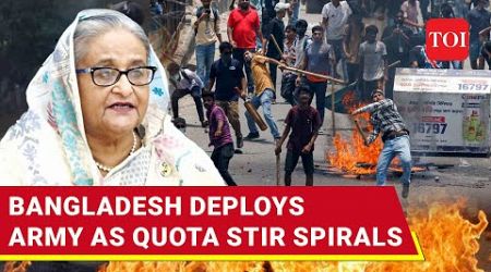 Bangladesh Burns In Quota Fire: 105 Dead, Hasina Govt Calls In Military To Rein In Protests