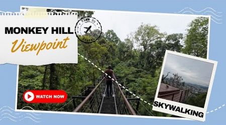 Sky Walk in Phuket - Visiting Monkey Hill Viewpoint &amp; Old Phuket Town