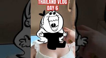 Thailand Vlog - DAY 6