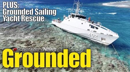 Grounded Sailing Yacht &amp; Fiji Navy Boat Rescue Ops | SY News Ep356