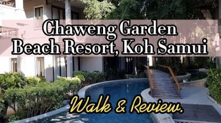 Chaweng Garden Beach Resort, Koh Samui, Thailand. Walking tour and review. No talk, only walk.