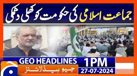 Jamaat-e-Islami warned the government!| Geo News 1 PM Headlines | 27th July 2024