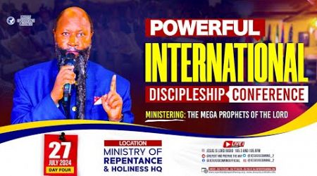 POWERFUL INTERNATIONAL INTERDENOMINATIONAL DISCIPLESHIP CONFERENCE | DAY 4 | JULY 27, 2024