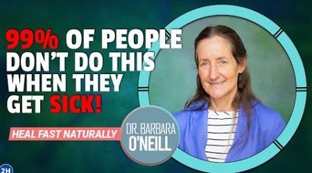 Dr. Barbara O&#39;Neill&#39;s EMERGENCY PROTOCOLS for When You Get Sick