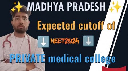 Private Medical College cutoff 2024 Madhya pradesh || mp expected cutoff neet 2024 || #neet2024