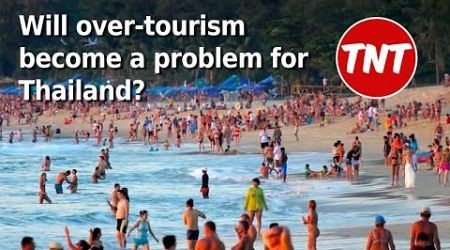 LIVE - Is Thailand heading towards over-tourism with all the new visas? - July 27