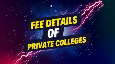 Fees Details of Private Medical Colleges &amp; Private University | Highest &amp; Lowest Fees Colleges