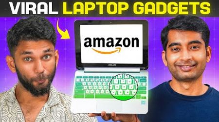 We Tried Most Popular Laptop Gadgets From Amazon!