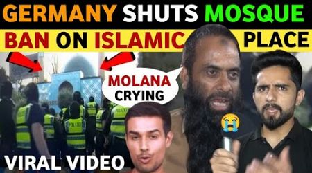 GERMANY SHUTS MOSQUE VIDEO GOES VIRAL, PAK MEDIA CRYING, PAKISTANI PUBLIC REACTION ON INDIA, REAL TV