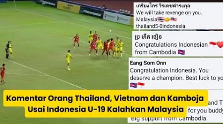 Komentar Orang Thailand, Vietnam dan Kamboja Usai Indonesia U-19 Kalahkan Malaysia U-19