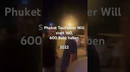 Phuket 2022. Bolt wollte 160 Thai Bath haben der Taxifahrer 600 #thailand #thailandtravel #travel
