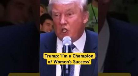 Trump: &#39;I&#39;m a Champion of Women&#39;s Success&#39; #Trump #MisogynyClaims #Politics #GenderEquality #Trump