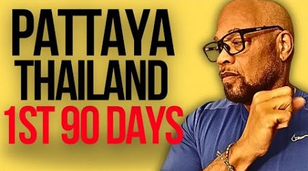 my first 90 Days in Pattaya, Thailand