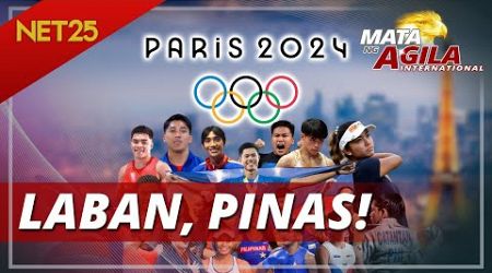 Paris Olympics 2024: Laban, Pilipinas! | Mata Ng Agila International