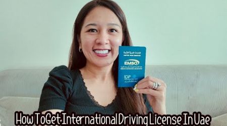 HOW TO GET INTERNATIONAL DRIVING LICENSE IN UAE 