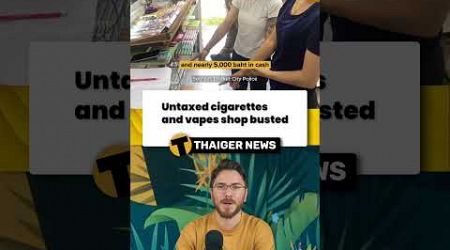 Untaxed cigs and vapes shop busted #Phuket #Ciggarettes #Vape #Thailand #ThailandNews