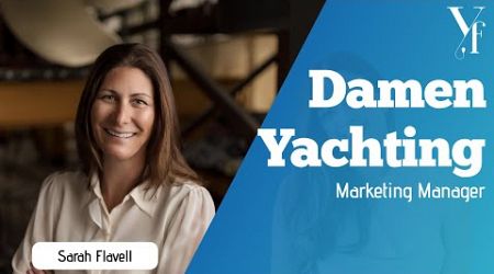 Sarah Flavell | Marketing Manager at Damen Yachting